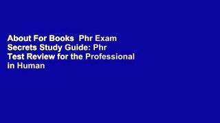 About For Books  Phr Exam Secrets Study Guide: Phr Test Review for the Professional in Human