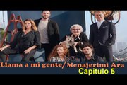 Llama a mi gente (Menajerimi Ara) Capitulo 5