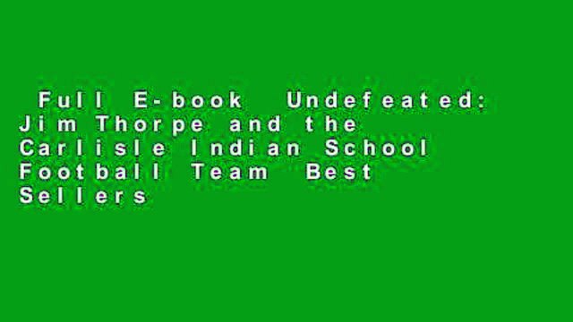 Full E-book  Undefeated: Jim Thorpe and the Carlisle Indian School Football Team  Best Sellers