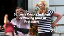 St. Louis Couple Indicted For Waving Guns At Protesters