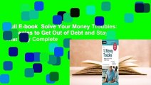 Full E-book  Solve Your Money Troubles: Strategies to Get Out of Debt and Stay That Way Complete