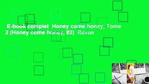 E-book complet  Honey come honey, Tome 2 (Honey come honey, #2)  Revue