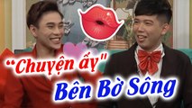 Sợ Mẹ Phát Hiện, Diễn Viên WANBO dẫn Bạn Trai ĐỒNG GIỚI Ra Bờ Sông Làm 