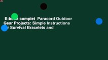 E-book complet  Paracord Outdoor Gear Projects: Simple Instructions for Survival Bracelets and