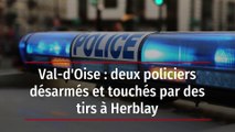 Val-d'Oise : deux policiers désarmés et touchés par des tirs à Herblay