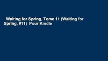 Waiting for Spring, Tome 11 (Waiting for Spring, #11)  Pour Kindle