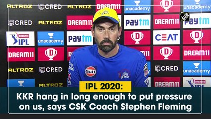 Download Video: IPL 2020: KKR hang in long enough to put pressure on us, says CSK Coach Stephen Fleming