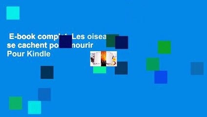 E-book complet  Les oiseaux se cachent pour mourir  Pour Kindle