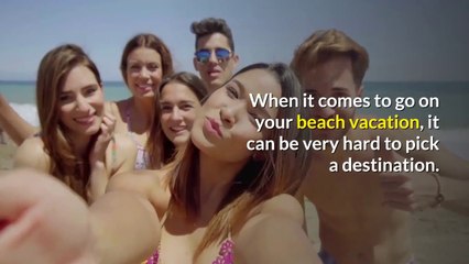 9 Beach Vacation Ideas
