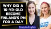 Finland: 16-yr-old becomes the Prime Minister for a day as Sanna Marin swaps role | Oneindia News