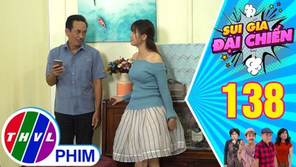 Sui gia đại chiến - Tập 138[1]: Duyên hối thúc tía "đi thêm bước nữa"