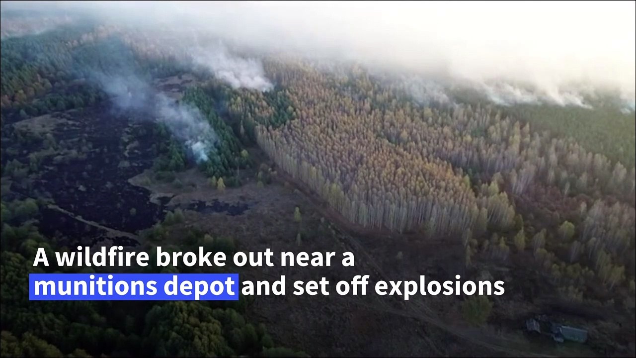 Russian wildfires set off by munition depot explosions