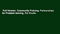 Full Version  Community Policing: Partnerships for Problem Solving  For Kindle