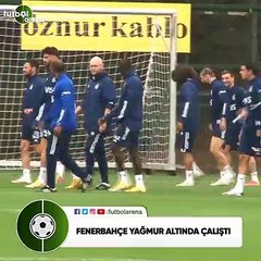 Fenerbahçe yağmur altında çalıştı