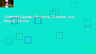 Criminal Courts: Structure, Process, and Issues  Review