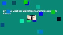 Criminal Justice: Mainstream and Crosscurrents  Review