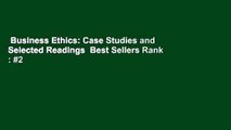 Business Ethics: Case Studies and Selected Readings  Best Sellers Rank : #2