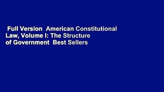 Full Version  American Constitutional Law, Volume I: The Structure of Government  Best Sellers