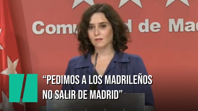 Isabel Díaz Ayuso: Pedimos a los madrileños no salir de Madrid