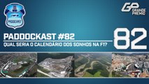 Qual seria o calendário dos sonhos na Fórmula 1 | Paddockast #82