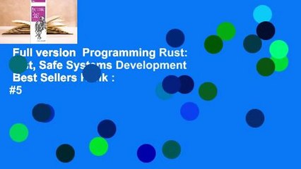 Full version  Programming Rust: Fast, Safe Systems Development  Best Sellers Rank : #5