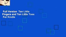 Full Version  Ten Little Fingers and Ten Little Toes  For Kindle