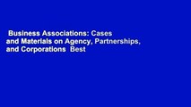 Business Associations: Cases and Materials on Agency, Partnerships, and Corporations  Best