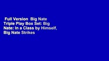 Full Version  Big Nate Triple Play Box Set: Big Nate: In a Class by Himself, Big Nate Strikes