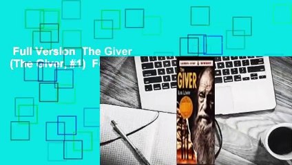 Full Version  The Giver (The Giver, #1)  For Kindle