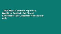 2000 Most Common Japanese Words in Context: Get Fluent & Increase Your Japanese Vocabulary with