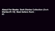 About For Books  Dork Diaries Collection (Dork Diaries #1-10)  Best Sellers Rank : #5