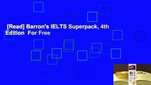 [Read] Barron's IELTS Superpack, 4th Edition  For Free