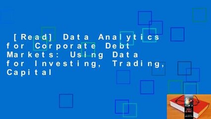 [Read] Data Analytics for Corporate Debt Markets: Using Data for Investing, Trading, Capital