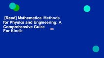 [Read] Mathematical Methods for Physics and Engineering: A Comprehensive Guide  For Kindle