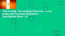 Full E-book  The Unlikely Reformer: Carter Glass and Financial Regulation  Best Sellers Rank : #3