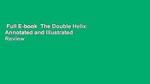 Full E-book  The Double Helix: Annotated and Illustrated  Review