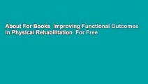 About For Books  Improving Functional Outcomes in Physical Rehabilitation  For Free