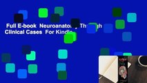 Full E-book  Neuroanatomy Through Clinical Cases  For Kindle