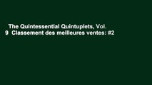 The Quintessential Quintuplets, Vol. 9  Classement des meilleures ventes: #2
