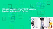 E-book complet  PLUTO: Urasawa x Tezuka, Volume 007  Revue