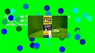 Full E-book  Ftce Reading K-12 Secrets Study Guide: Ftce Test Review for the Florida Teacher