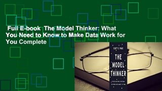 Full E-book  The Model Thinker: What You Need to Know to Make Data Work for You Complete