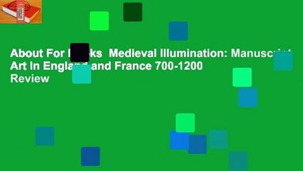 About For Books  Medieval Illumination: Manuscript Art in England and France 700-1200  Review