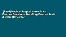 [Read] Medical-Surgical Nurse Exam Practice Questions: Med-Surg Practice Tests & Exam Review for