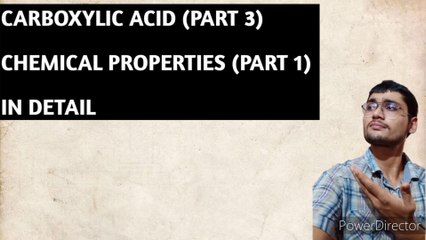 CARBOXYLIC ACID(PART 3) || CHEMICAL PROPERTIES(PART-1) || IN DETAIL