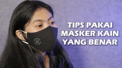 Cara Memakai Masker Kain yang Benar Agar Tidak Tertular Covid-19