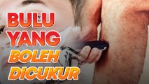 Ketahui jenis-jenis bulu yang tak boleh dicukur... jangan main cukur je!