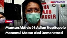 Mantan Aktivis 98, Adian Napitupulu Temui Massa Aksi dan Jurnalis yang Diamankan Polisi