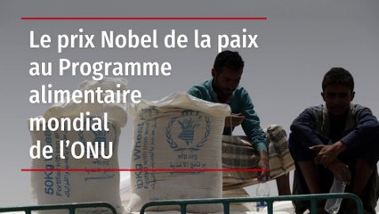 Le prix Nobel de la paix attribué au Programme alimentaire mondial de l'ONU