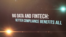 Big Data and Fintech: Better Compliance Benefits All